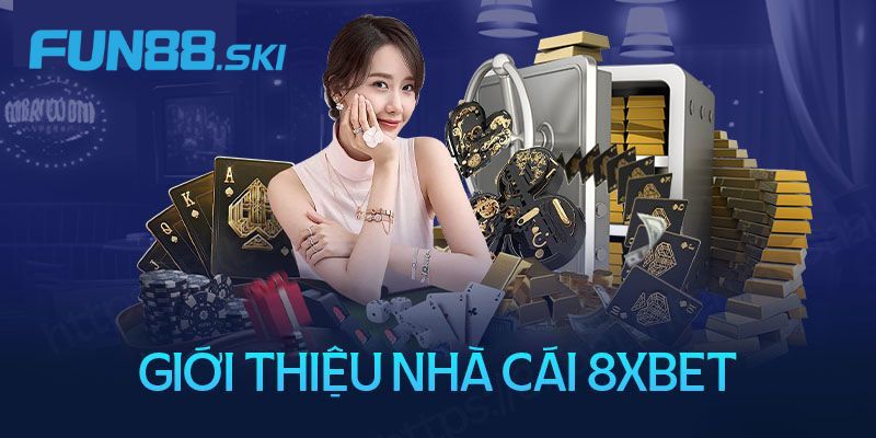 Fun88 | 8xbet - Lựa Chọn Giải Trí Số 1 Của Nhiều Cược Thủ