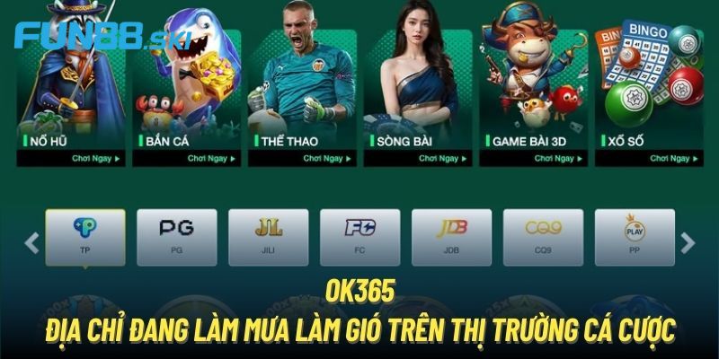 Fun88 | OK365 - Trang Chủ Nhà Cái Uy Tín Bậc Nhất Thị Trường
