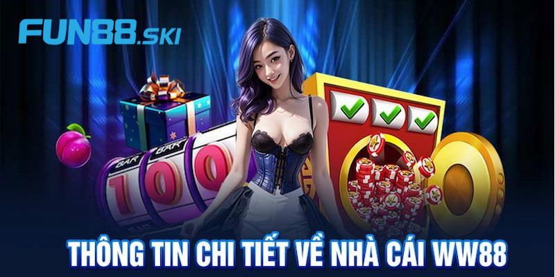 Tổng quan về WW88