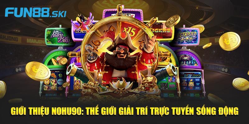 Khám phá về Nohu90