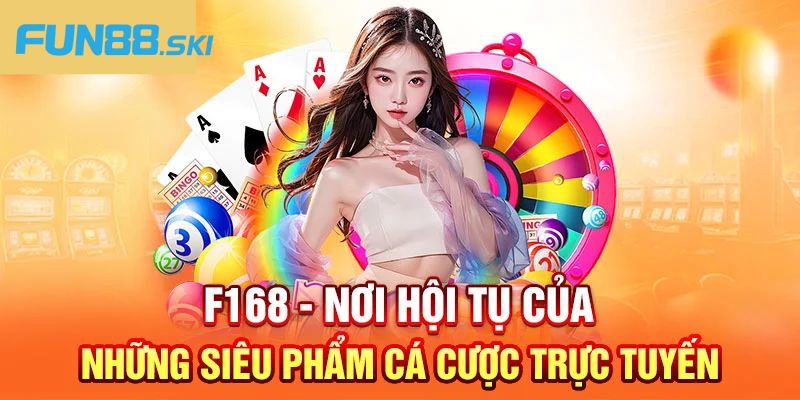 Fun88 | F168 - Thương Hiệu Nhà Cái Ăn khách Số 1 Hàng Đầu